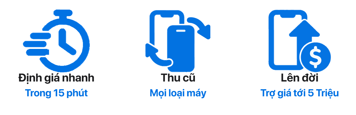 Định giá nhanh trong 15 phút - Thu cũ mọi loại máy - Lên đời trợ giá tới 5 triệu