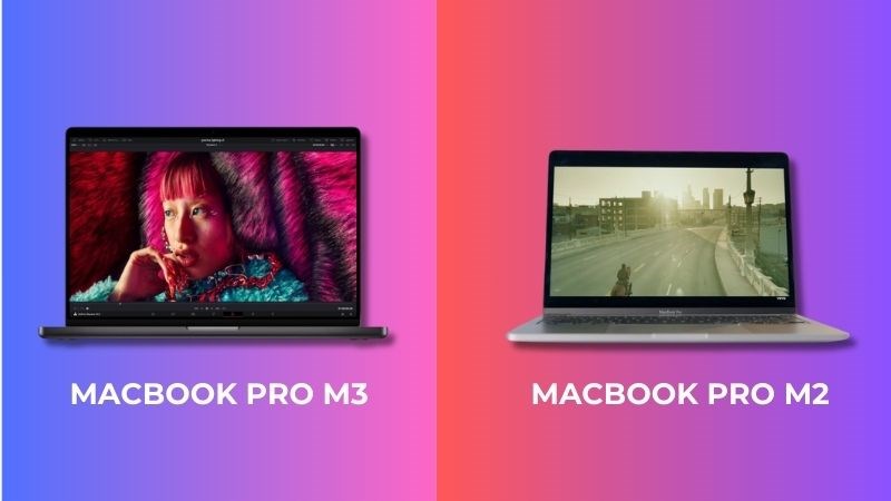 So sánh MacBook Pro M2 và MacBook Pro M3