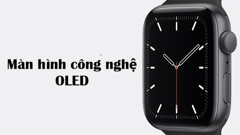 Màn hình của Apple Watch SE thế hệ thứ 1 (2020) được sử dụng công nghệ OLED