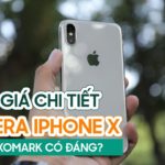 Đánh giá chi tiết camera iPhone X | Xứng đáng 97 điểm DxOMark? (camera iPhone X review)