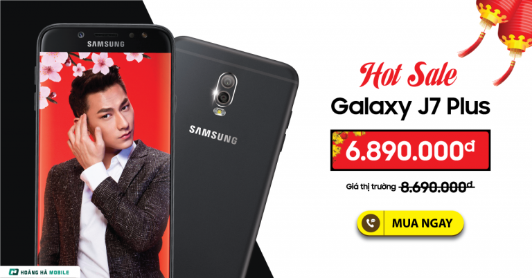 Năm Mậu Tuất, “Quất” ngay Galaxy J7 Plus giá 6,89 triệu, trúng quà 100 triệu