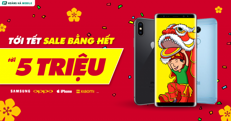 Tết Sale bằng hết, điện thoại sập giá tới 5 triệu. Xem ngay!