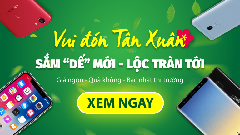 Tân Xuân Mậu Tuất, đón lộc smartphone sập giá tới 5 triệu đồng