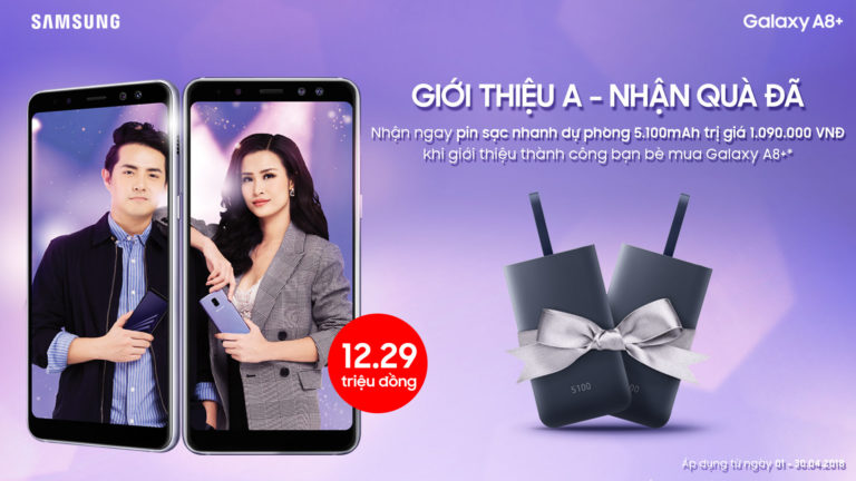 Giới thiệu A – Nhận quà đã: Rinh ngay sạc dự phòng khi giới thiệu bạn bè mua Galaxy A8 Plus