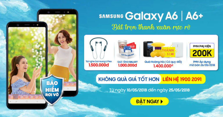Đặt trước Galaxy A6/A6+ để có cơ hội nhận bộ quà 4 triệu cùng trả góp 0%