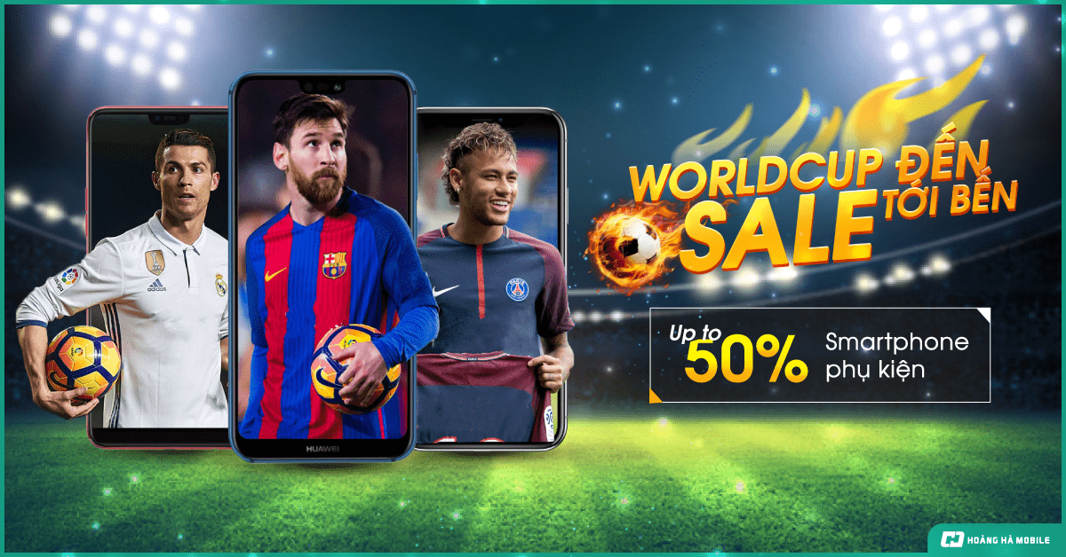 WORLD CUP đến, SALE tới bến: Dịp tốt mua điện thoại giá rẻ và phụ kiện giảm sập sàn