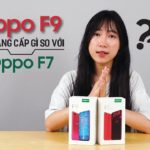 Oppo F9 đã nâng cấp những gì so với Oppo F7?