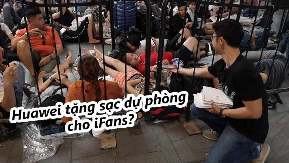 Thu hút iFans, Huawei tặng sạc dự phòng cho những người xếp hàng mua iPhone Xs/Xs Max