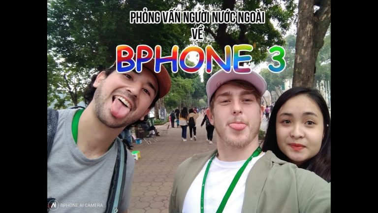 Phỏng vấn người nước ngoài và họ nói gì về Bphone 3?