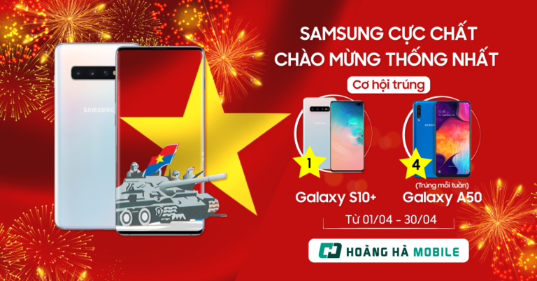 Tháng 4: Samsung cực chất, chào mừng thống nhất, bạn đã mua chưa?