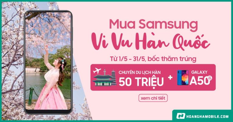 Mua Samsung, vi vu Hàn Quốc, trúng Galaxy A50 mỗi tuần