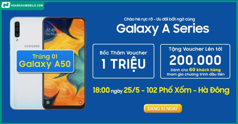 Cùng Samsung Galaxy A Series – Chào hè rực rỡ – Giảm khủng bất ngờ