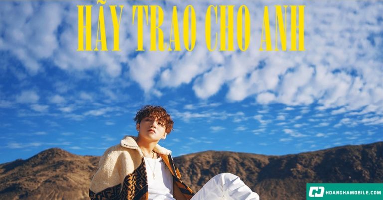 Cách cày view MV “Hãy trao cho anh” trên Youtube mà không sợ tốn pin