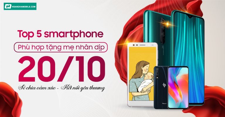 Top 5 smartphone phù hợp tặng mẹ nhân dịp 20/10