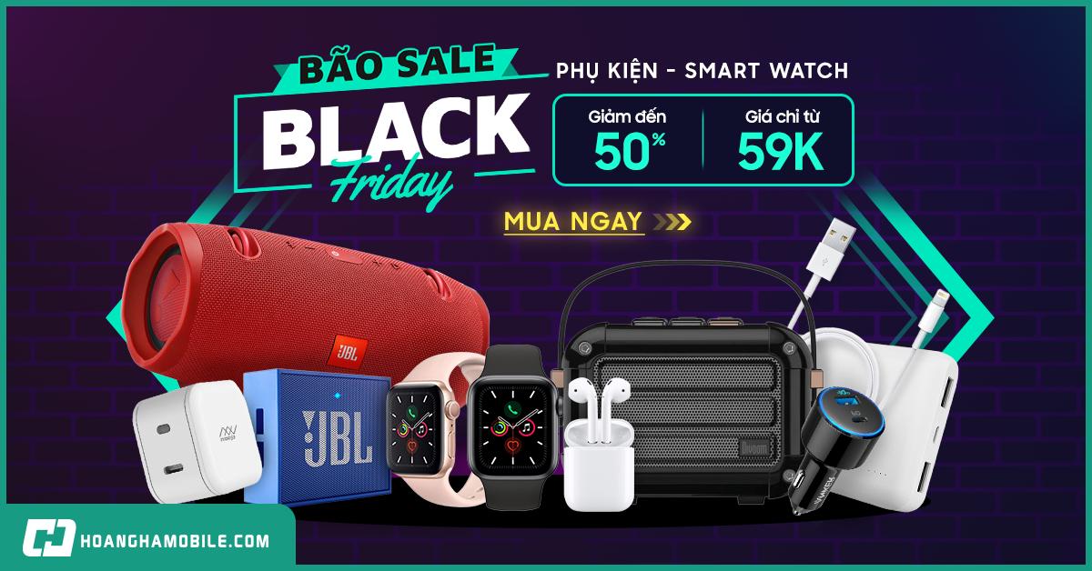 Giảm giá black friday phụ kiện giảm tới 50%