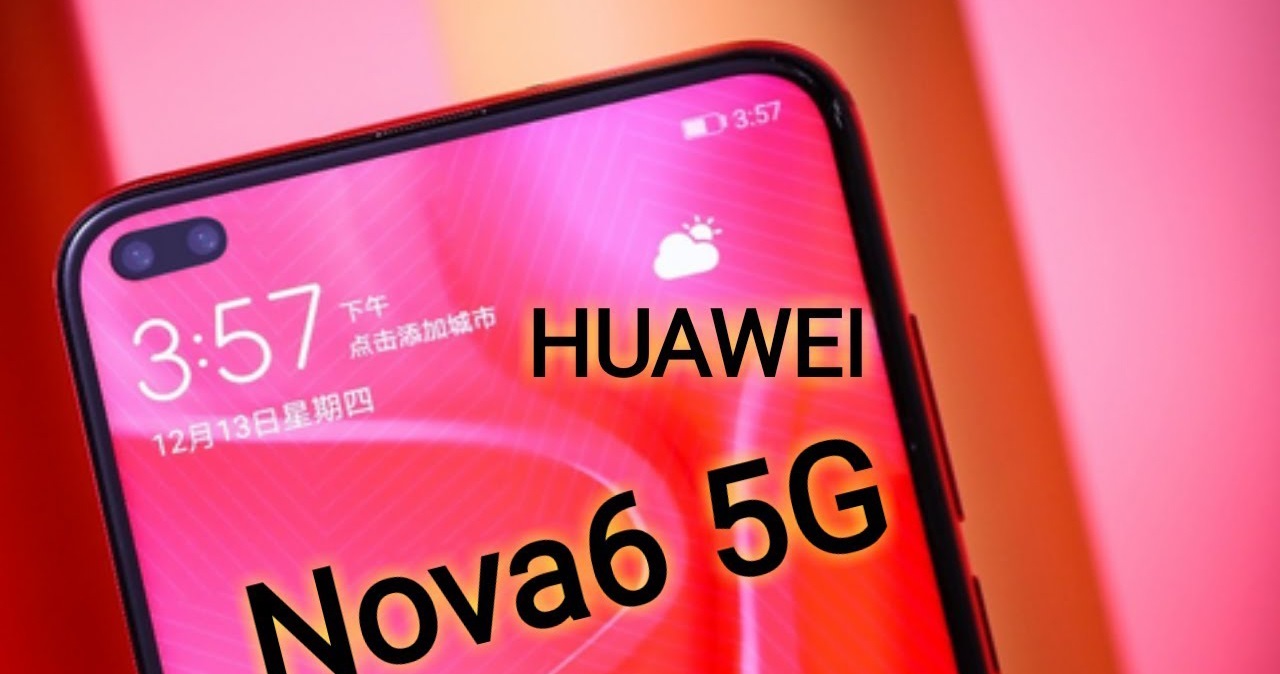 Rò rỉ Huawei Nova 6 5G: Chipset Kirin 990, hệ điều hành Android 10