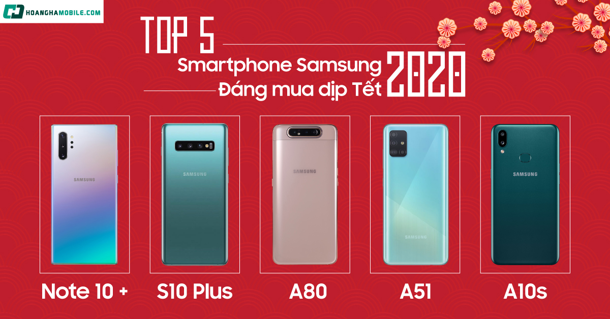 Top 5 smartphone Samsung đáng mua dịp Tết Canh Tý 2020