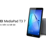 Đánh giá Huawei MediaPad T3 7.0 2019: Thiết kế ổn, có hỗ trợ nghe gọi, giá bình dân