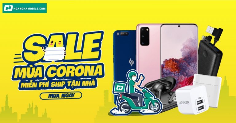 Mua điện thoại online tại Hoàng Hà Mobile: Freeship tới tận nhà – Đập tan nỗi lo Corona
