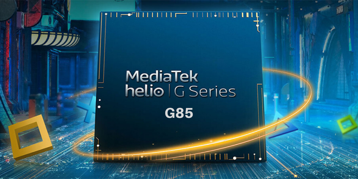 Chip MediaTek Helio G85 ra mắt: đồ họa cực đỉnh, chiến game cực đã