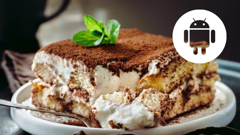 Tiramisu chính là tên mã của phiên bản Android tiếp theo