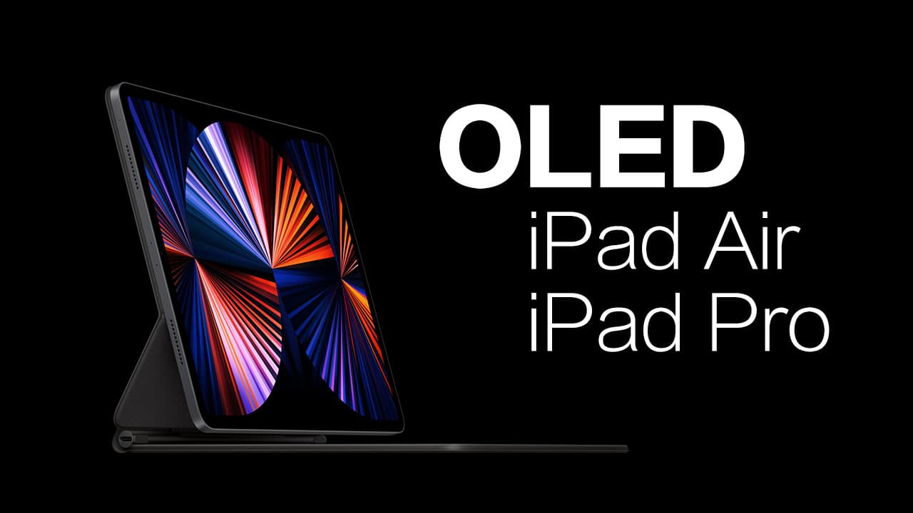 apple-plans-to-launch-oled-ipad-in-2022-and-2023