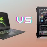 Có nên lựa chọn Laptop gaming thay cho PC gaming?