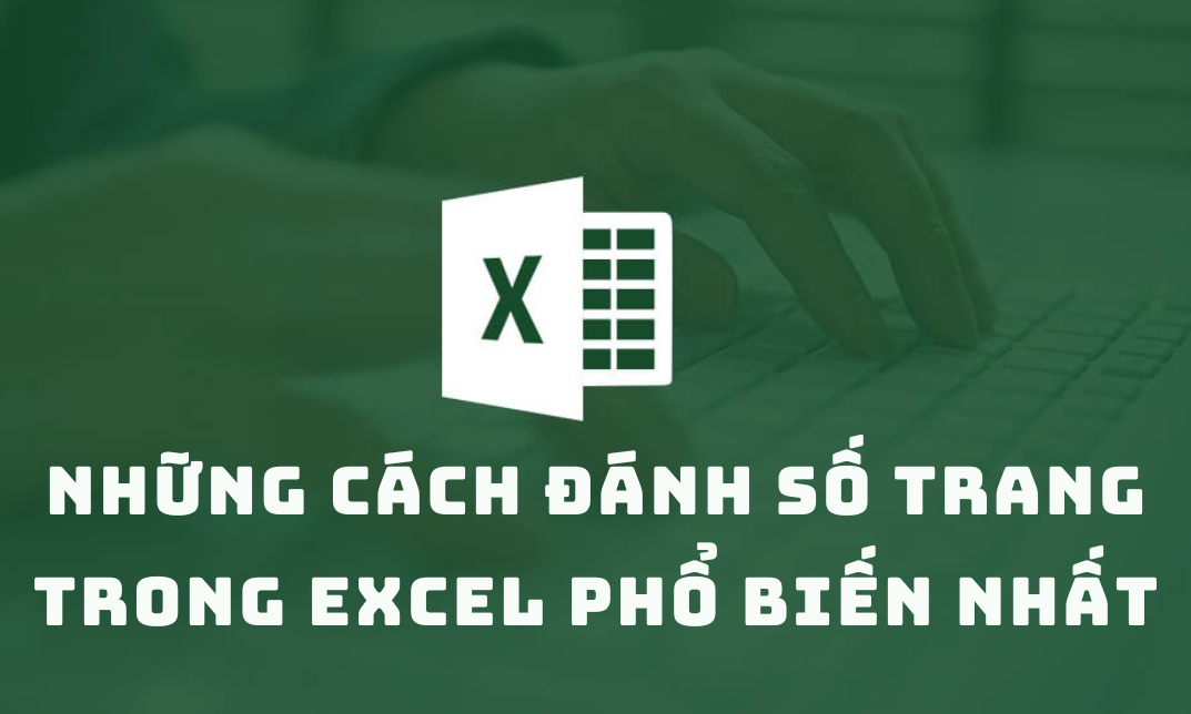 Những cách đánh số trang trong Excel phổ biến nhất