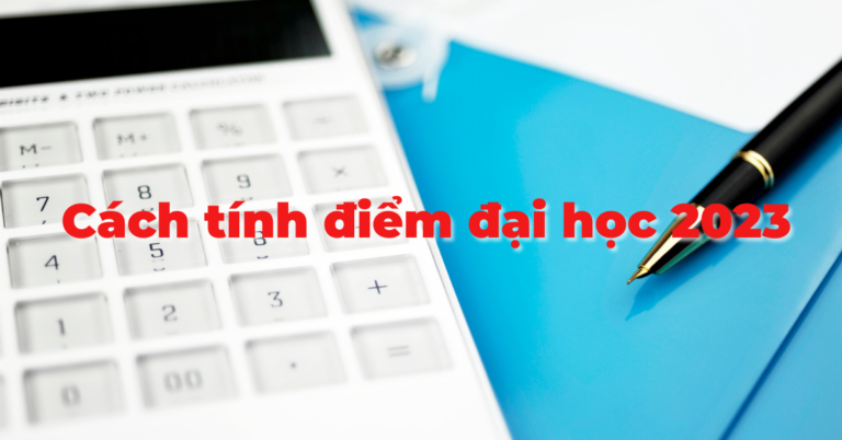 cach-tinh-diem-dai-hoc-ky-thi-thpt-nam-2023