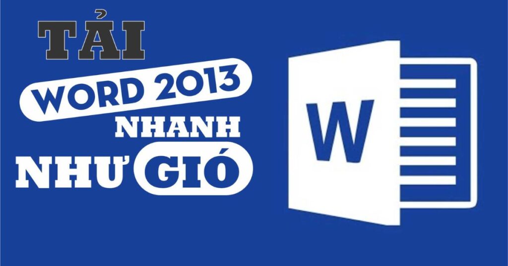 Hướng dẫn tải Word 2013 và cách khắc phục lỗi khi tải Word