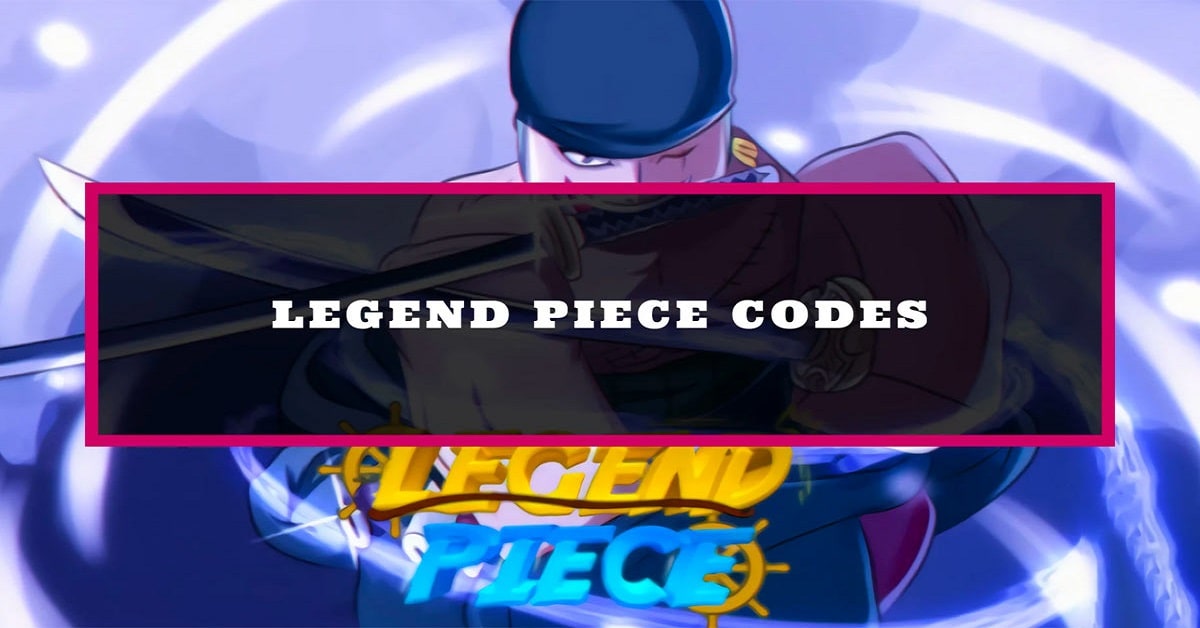 Code Legend Piece cập nhật mới nhất trong 2023