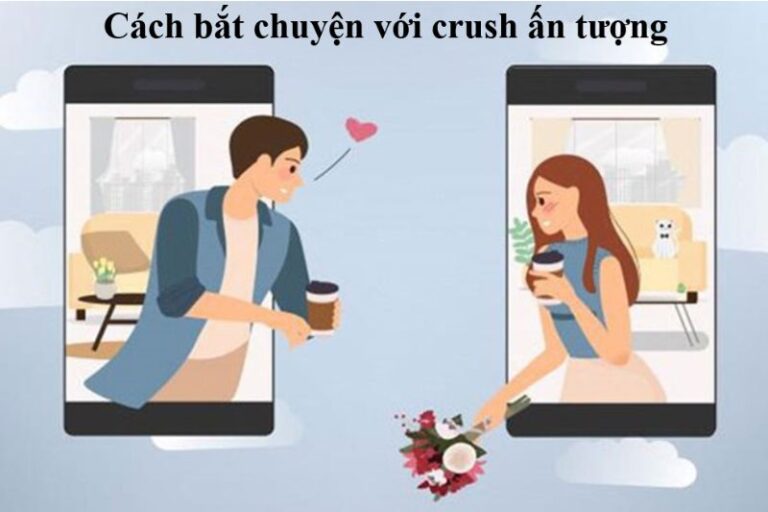 Các Cách Bắt Chuyện Với Crush Qua Tin Nhắn Cực Chất