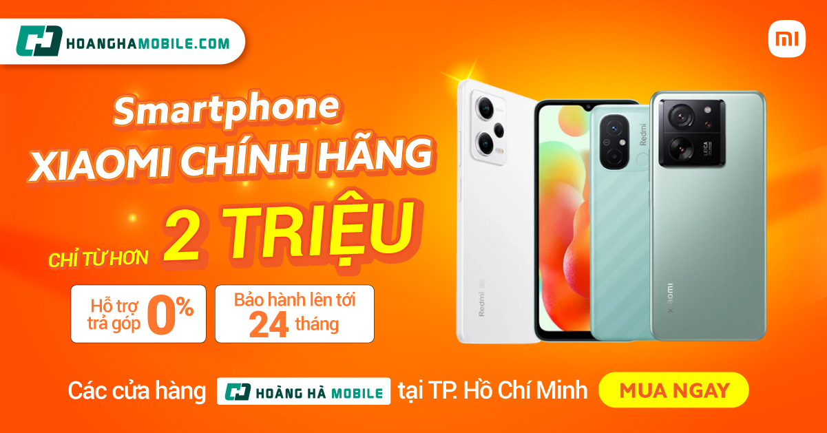 Ưu đãi Xiaomi cực sốc, dành riêng TP. Hồ Chí Minh