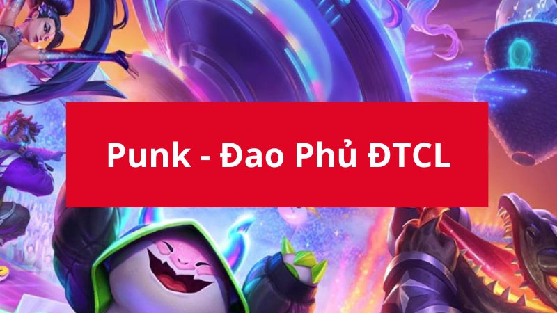 doi-hinh-punk-dao-phu-dtcl-9