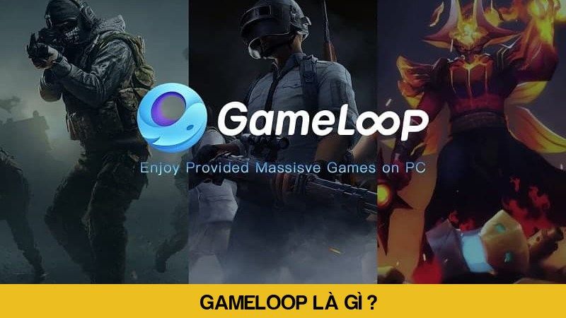 GameLoop - Nền tảng giả lập Android tốt nhất trên thế giới