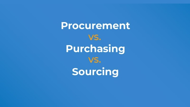 Tìm nguồn cung ứng (Sourcing) so với mua sắm (Procurement) và mua hàng (Purchasing)