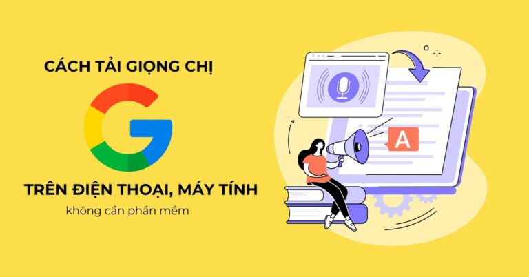 3 Cách tải giọng chị Google trên điện thoại, máy tính không cần phần mềm