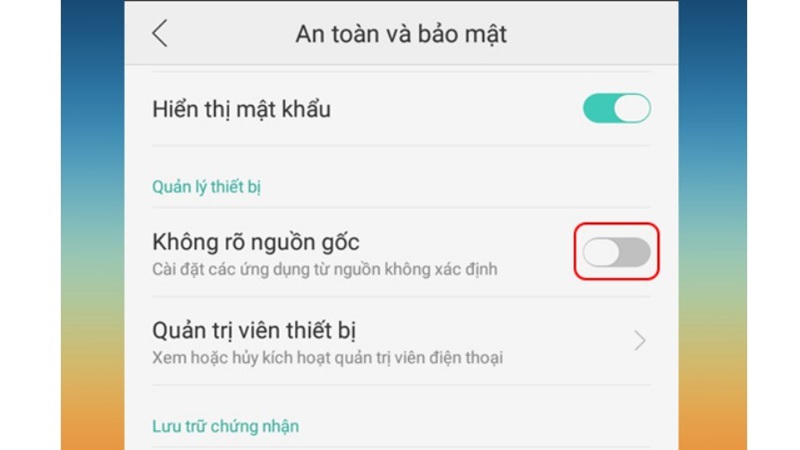 Bước 1: Cho phép cài đặt ứng dụng từ nguồn không xác định