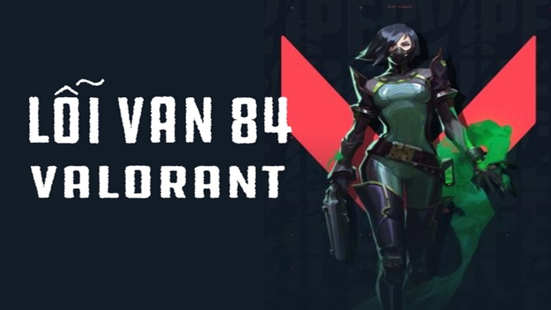 loi-van-84-valorant