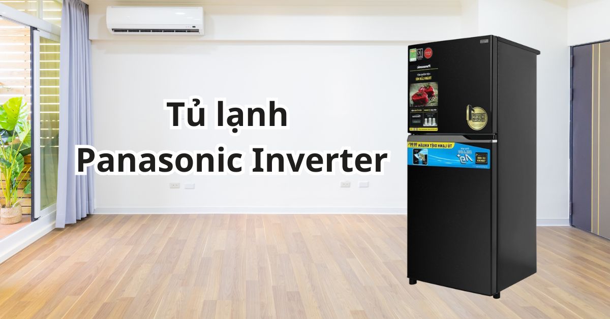 Top 5 tủ lạnh Panasonic Inverter tốt nhất hiện nay