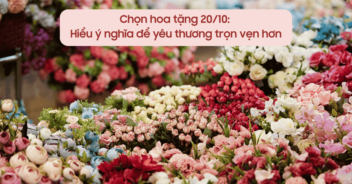 chọn hoa 20/10