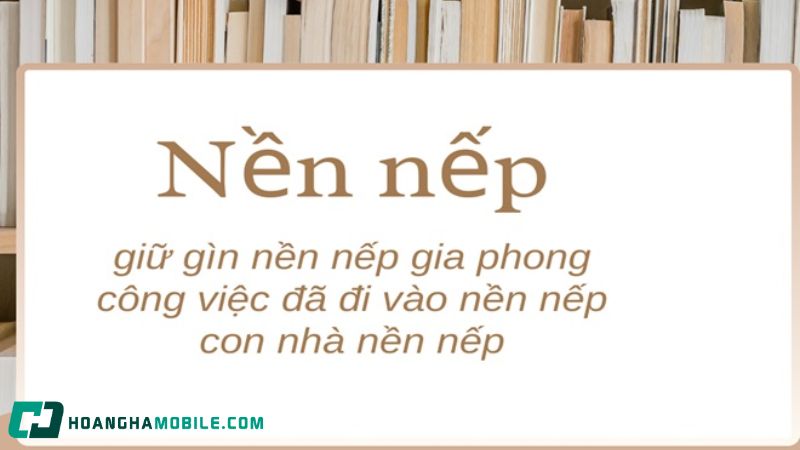 Ví dụ dùng đúng nề nếp và nền nếp