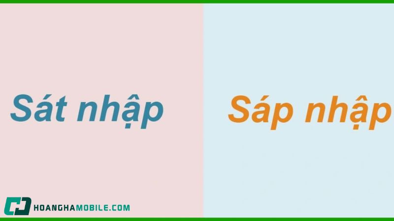 Sáp nhập hay sát nhập, từ nào đúng chính tả tiếng Việt