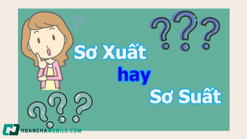Nguyên nhân nhầm lẫn giữa sơ suất và sơ xuất