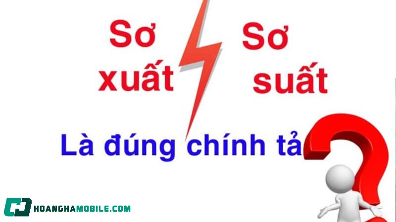 Giải thích vì sao sơ xuất là cách viết sai