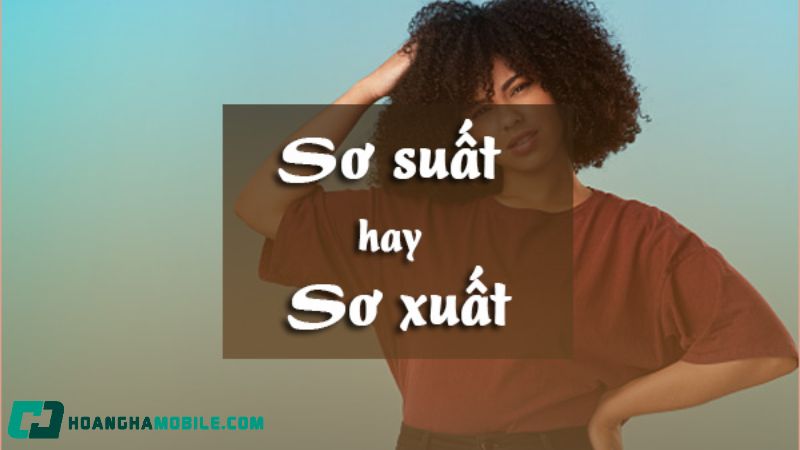 Mẹo nhớ cách viết đúng sơ suất