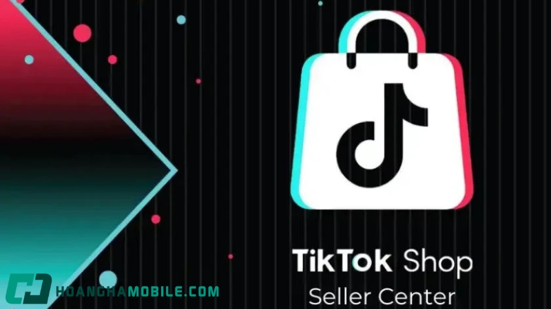 Tiktok Seller Là Gì? Cách Đăng Ký Bán Hàng Tiktok Shop 2026 10 Tiktok-Seller-La-Gi-2
