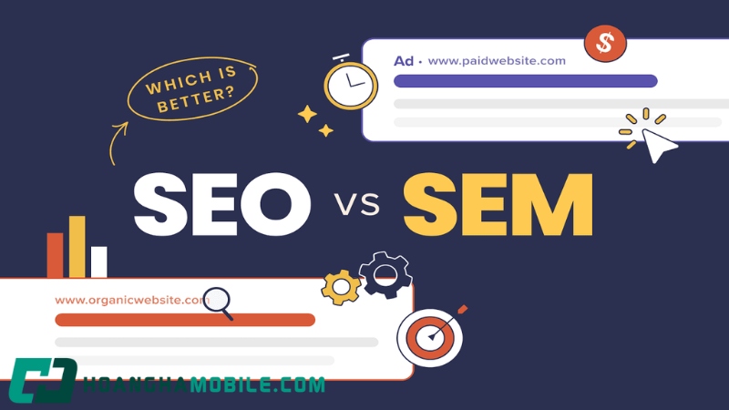 SEO là gì? Các loại SEO, lợi ích và cách làm SEO cơ bản - phân biệt SEO và SEM