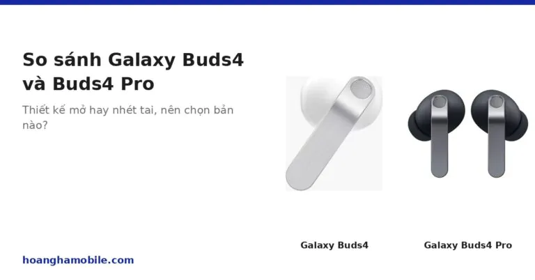 So sánh Galaxy Buds4 và Galaxy Buds4 Pro